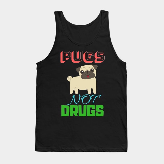 Pugs Not Drugs Funny Tank Top by bluenoodle